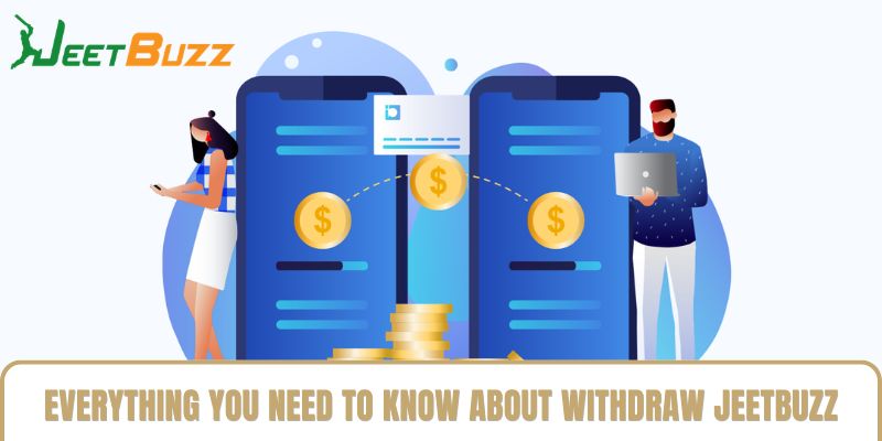 Everything You Need to Know About Withdraw jeetbuzz Everything You Need to Know About Withdraw jeetbuzz